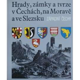 Hrady, zámky a tvrze v Čechách, na Moravě a ve Slezsku - Západní Čechy IV [okresy Cheb, Sokolov, Karlovy Vary, Plzeň sever a jih, Rokycany, Tachov, Domažlice, Klatovy, Příbram, část. Beroun, Benešov; Stříbro, Přeštice. Nejdek, Blovice, Nepomuk, Zbiroh]